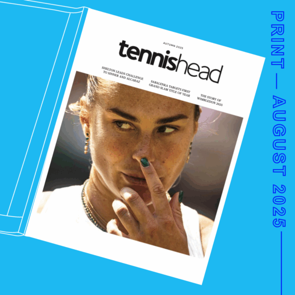 Tennishead magazine (print) > August 2025